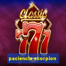 paciencia scorpion